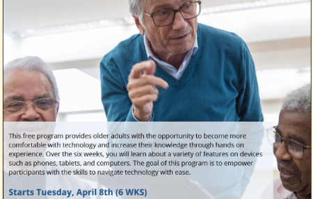 Coffee & ConnectFree 6 week digital literacy series This free program provides older adults with the opportunity to become more comfortable with technology and increase their knowledge through hands on […]